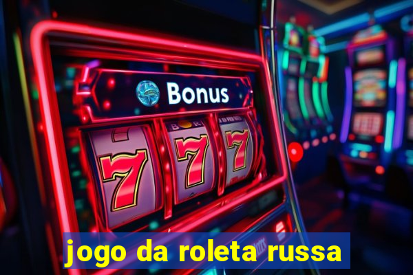 jogo da roleta russa